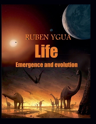 Life - Emergence and evolution B0FV3TMV1G Book Cover