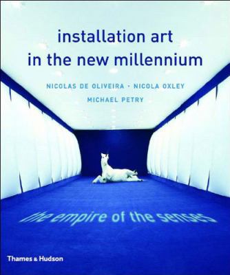 Installation Art in the New Millennium: The Emp... 0500284512 Book Cover