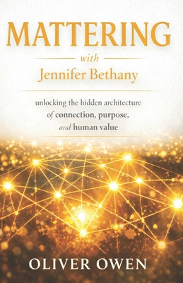 Mattering with Jennifer Bethany: unlocking the ... B0GKX7FLLY Book Cover