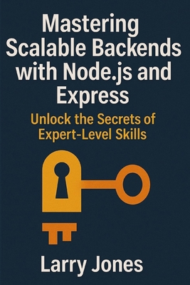 Mastering Scalable Backends with Node.js and Ex... B0F1GDW434 Book Cover