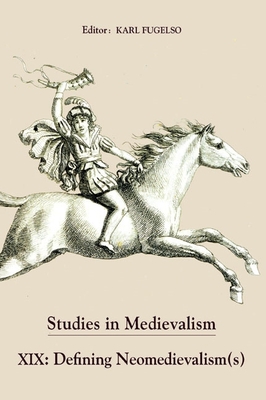 Studies in Medievalism XIX: Defining Neomedieva... 1843842289 Book Cover