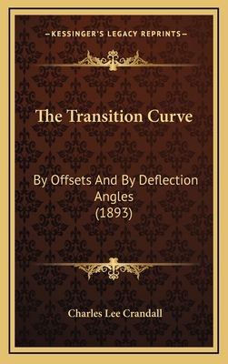 The Transition Curve: By Offsets And By Deflect... 1168918987 Book Cover