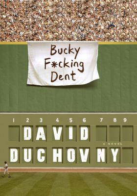 Bucky F*cking Dent: A Novel 0374110425 Book Cover