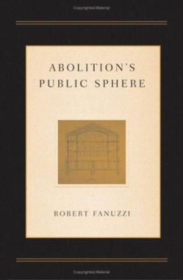 Abolition's Public Sphere 0816640904 Book Cover