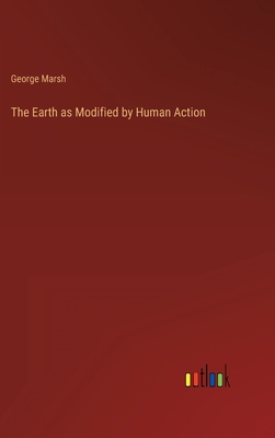 The Earth as Modified by Human Action 336880281X Book Cover