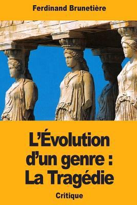 L'Évolution d'un genre: La Tragédie [French] 172486940X Book Cover
