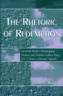 The Rhetoric of Redemption: Kenneth Burke's Red... 0742529274 Book Cover
