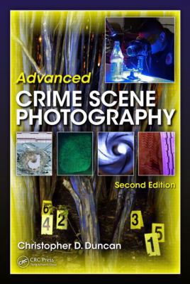 Advanced Crime Scene Photography 1482211866 Book Cover
