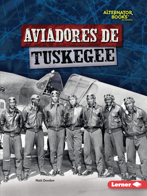 Aviadores de Tuskegee (Tuskegee Airmen) [Spanish] 172847809X Book Cover