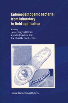 Entomopathogenic Bacteria: From Laboratory to F... 0792365232 Book Cover