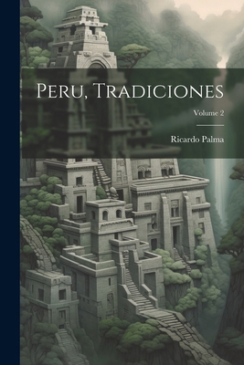 Peru, Tradiciones; Volume 2 [Spanish] 1022706896 Book Cover