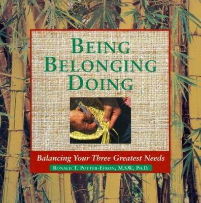 Being Belonging Doing: Balancing Your Three Gre... 1572241039 Book Cover