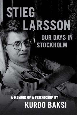 Stieg Larsson: Our Days in Stockholm B006CDITWK Book Cover