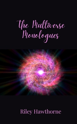 The Multiverse Monologues 1805679740 Book Cover