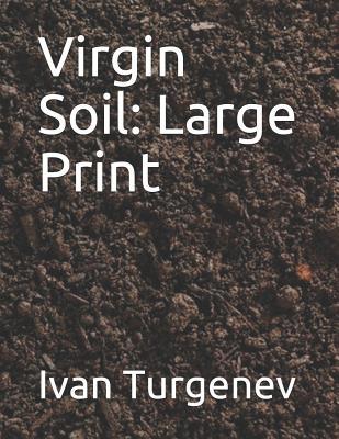 Virgin Soil: Large Print 1093772875 Book Cover