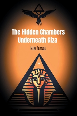The Hidden Chambers Underneath Giza 1069461911 Book Cover