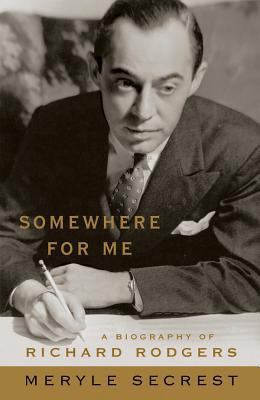 Somewhere for Me: A Biography of Richard Rodgers 1557835810 Book Cover