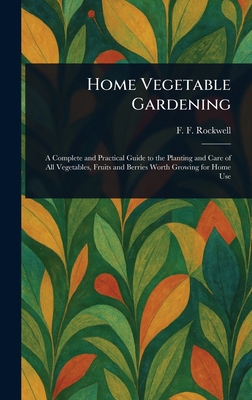 Home Vegetable Gardening 1023116901 Book Cover