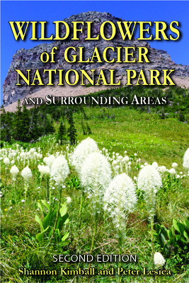 Wildflowers of Glacier National Park: And Surro... 0878427090 Book Cover