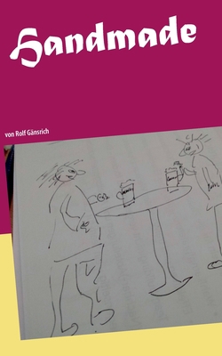 Handmade - alles von Hand: von Rolf Gänsrich [German] 3754323822 Book Cover