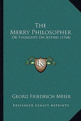 The Merry Philosopher: Or Thoughts On Jesting (... 1166171833 Book Cover