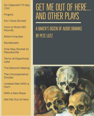 Get Me Out of Here and Other Plays: A Baker's D... B0BV49MHJC Book Cover