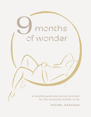 9 Months of Wonder: A Monthly Guide and Journal... 1641709960 Book Cover