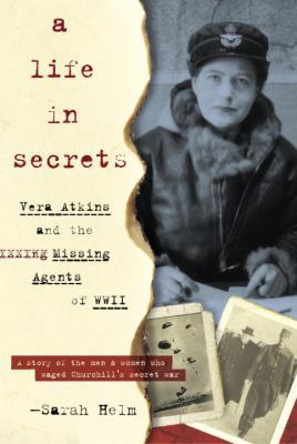 A Life in Secrets: Vera Atkins and the Missing ... 038550845X Book Cover