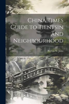 China Times Guide to Tientsin and Neighbourhood 1021517941 Book Cover