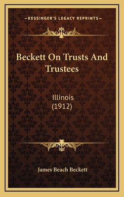Beckett On Trusts And Trustees: Illinois (1912) 1166676323 Book Cover