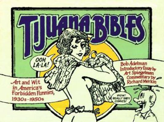 Tijuana Bibles: Art and Wit in America's Forbid... 0684834618 Book Cover