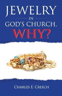 Jewelry in God's Church, Why? 1479611115 Book Cover
