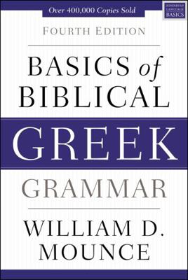 Basics of Biblical Greek Grammar: Fourth Edition 0310537436 Book Cover