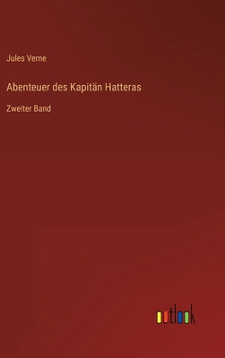 Abenteuer des Kapitän Hatteras: Zweiter Band [German] 3368416553 Book Cover