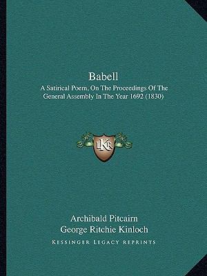 Babell: A Satirical Poem, On The Proceedings Of... 1165261251 Book Cover