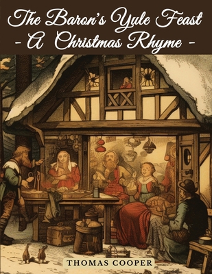 The Baron's Yule Feast - A Christmas Rhyme 1835523218 Book Cover
