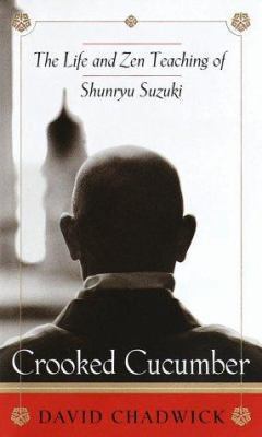 Crooked Cucumber: The Life and Zen Teaching Shu... 0767901045 Book Cover