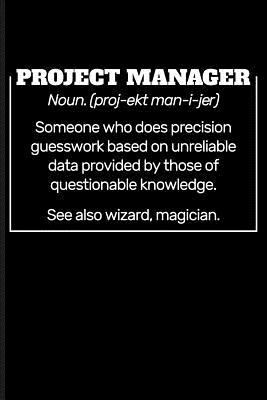 Project Manager Noun. (Proj-Ekt Man-I-Jer) Some... 1723934852 Book Cover