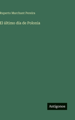 El último día de Polonia [Spanish] 3563585024 Book Cover