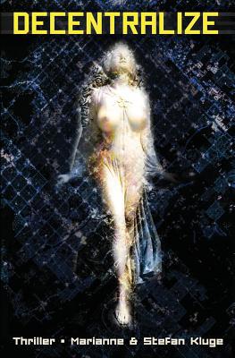 Decentralize: Thriller [German] 1790863228 Book Cover