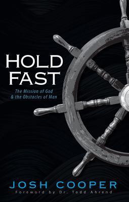 Hold Fast: The Mission of God and the Obstacles... 1938512243 Book Cover