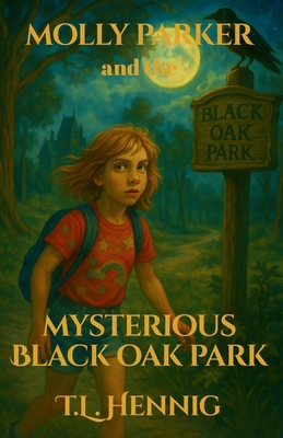 Molly Parker and the Mysterious Black Oak Park B0FG2KW2DF Book Cover