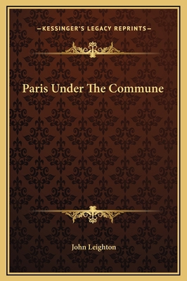 Paris Under The Commune 1169326560 Book Cover