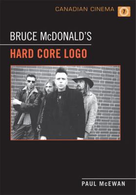 Bruce McDonald's 'Hard Core Logo' 1442612738 Book Cover