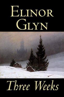 Three Weeks by Elinor Glyn, Fiction, Classics, ... 159818105X Book Cover