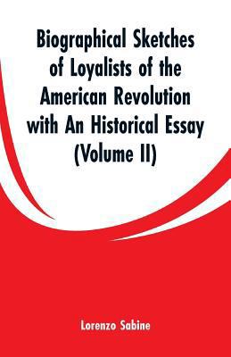 Biographical Sketches of Loyalists of the Ameri... 9353299616 Book Cover