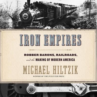 Iron Empires: Robber Barons, Railroads, and the... 0358309522 Book Cover