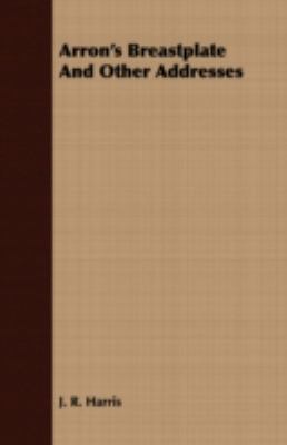 Arron's Breastplate and Other Addresses 140977029X Book Cover
