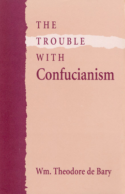 The Trouble with Confucianism 0674910168 Book Cover