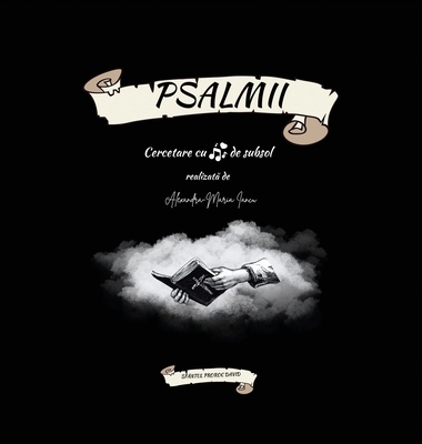 Psalmii Cercetare cu note de subsol Sfântul Pro... [Romanian] 9695492290 Book Cover